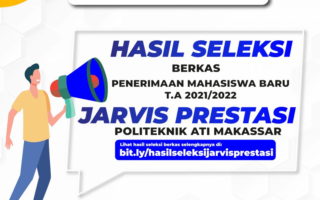 Pengumuman Hasil Seleksi Berkas Jarvis Prestasi Politeknik ATI Makassar TA 2021/2022