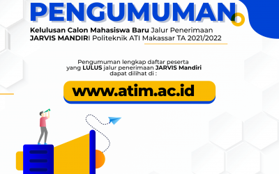 Pengumuman Kelulusan Calon Mahasiswa Baru Jalur Penerimaan JARVIS MANDIRI Politeknik ATI Makassar TA 2021/2022